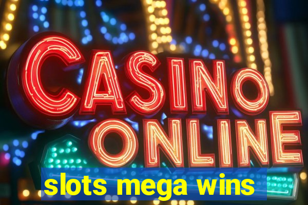 slots mega wins