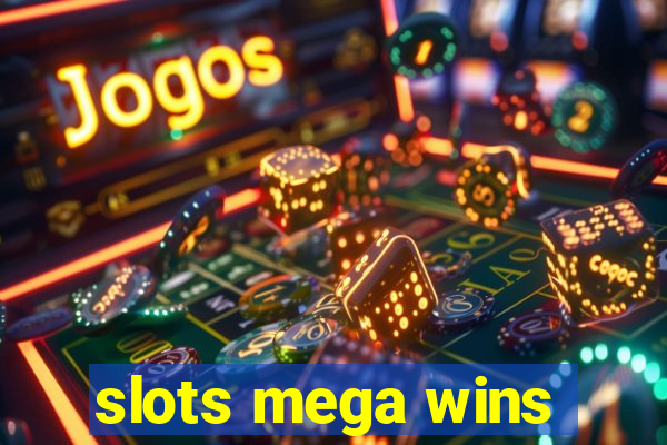 slots mega wins