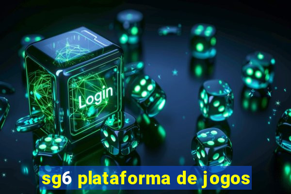 sg6 plataforma de jogos