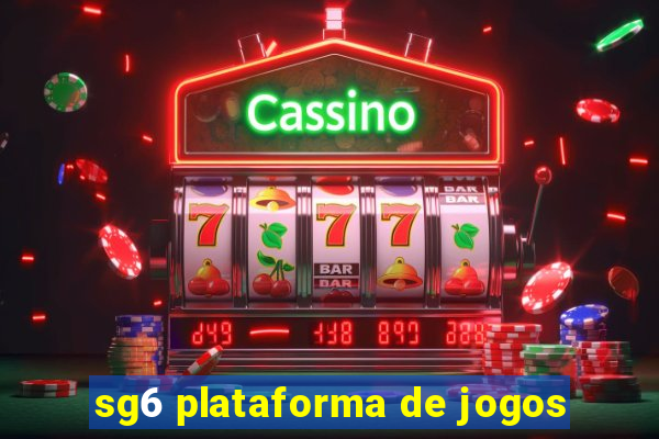 sg6 plataforma de jogos