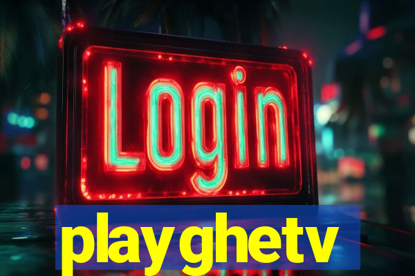 playghetv