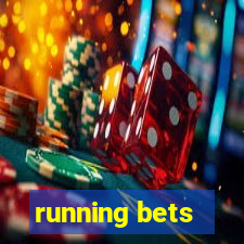 running bets