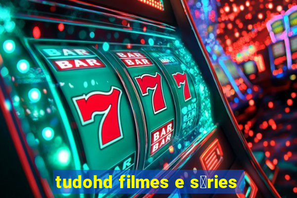 tudohd filmes e s茅ries