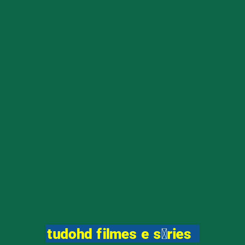 tudohd filmes e s茅ries