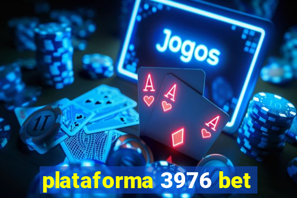 plataforma 3976 bet