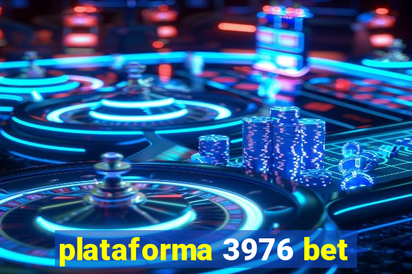 plataforma 3976 bet