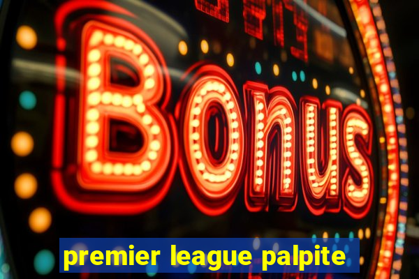 premier league palpite