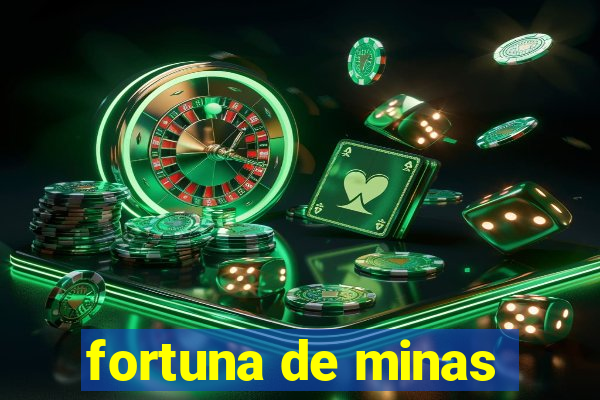 fortuna de minas