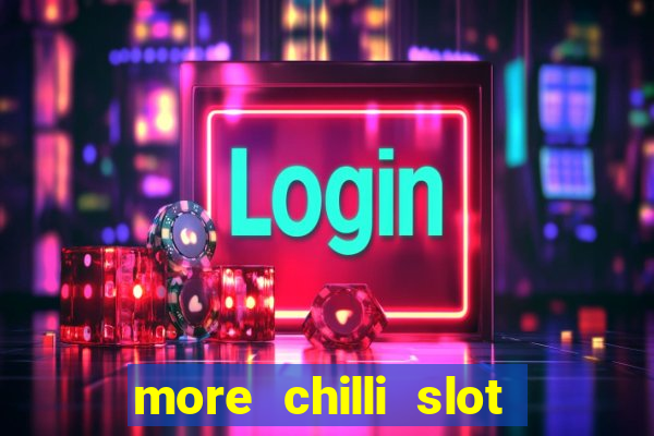 more chilli slot machine play free