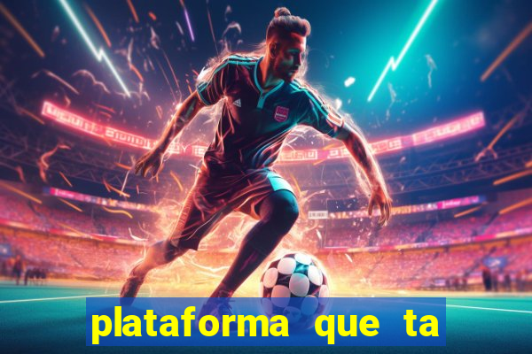 plataforma que ta pagando hoje