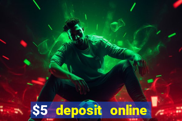 $5 deposit online casino usa