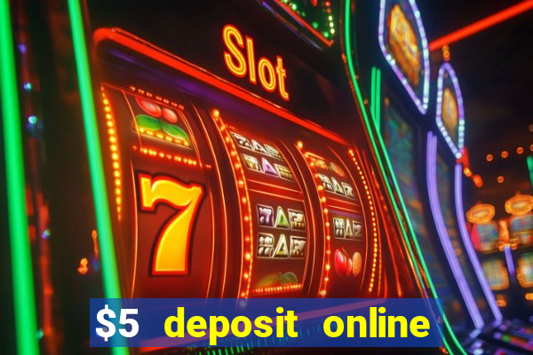 $5 deposit online casino usa