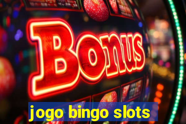 jogo bingo slots