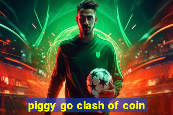 piggy go clash of coin