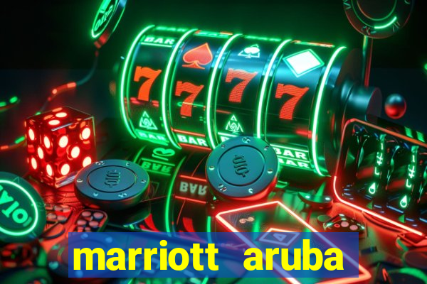 marriott aruba resort and casino