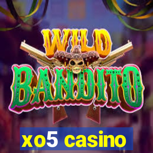 xo5 casino