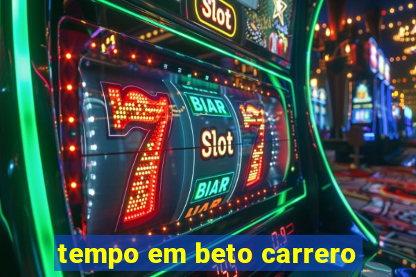 tempo em beto carrero