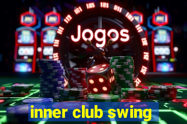 inner club swing