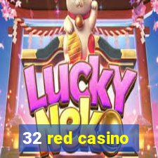 32 red casino