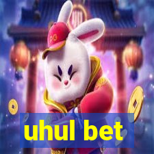 uhul bet