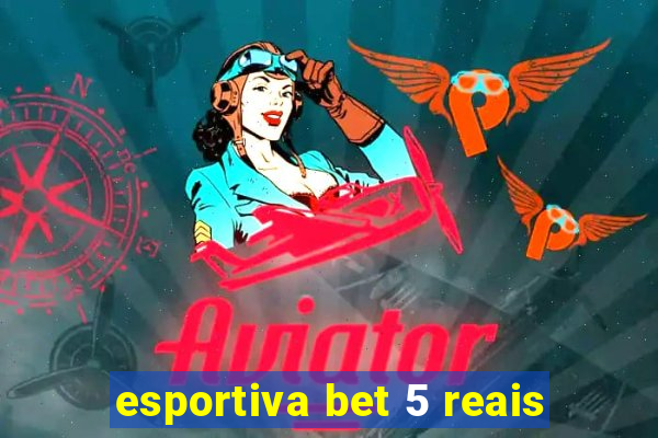 esportiva bet 5 reais