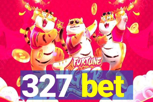 327 bet