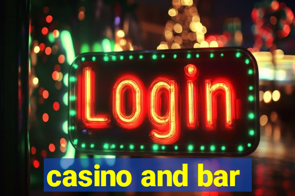 casino and bar