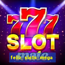 feliz slots mega vegas paga mesmo