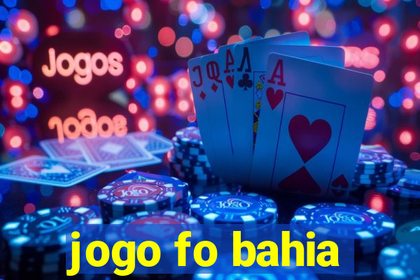 jogo fo bahia