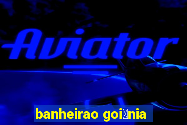 banheirao goi芒nia