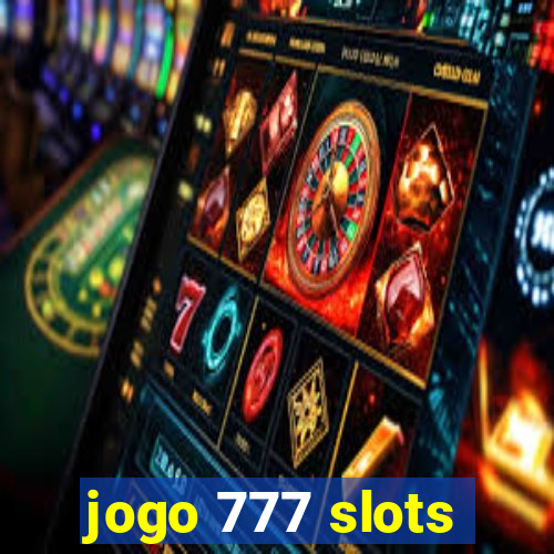 jogo 777 slots