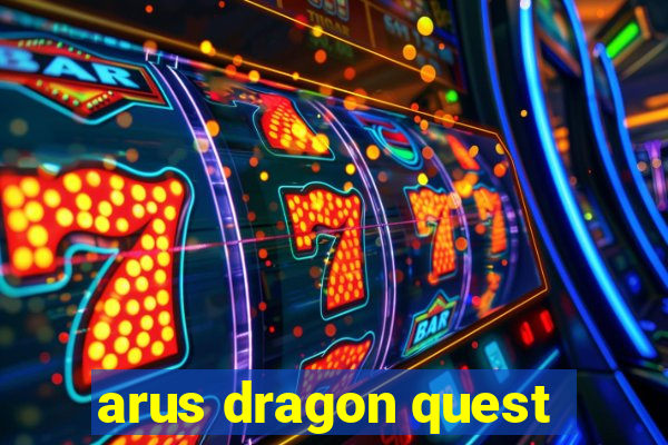 arus dragon quest