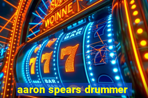 aaron spears drummer