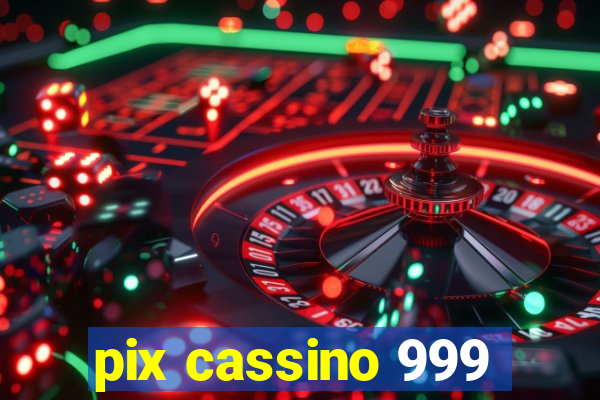 pix cassino 999