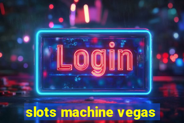 slots machine vegas