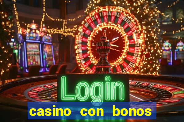 casino con bonos de bienvenida