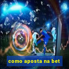 como aposta na bet