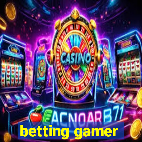 betting gamer