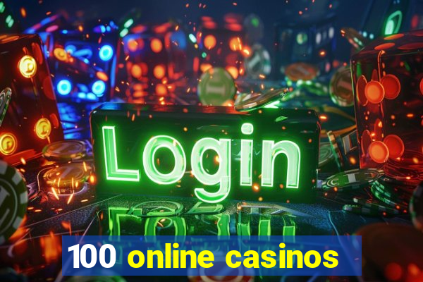 100 online casinos