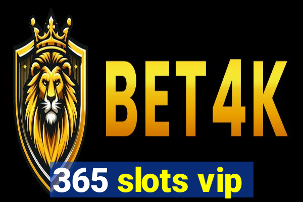 365 slots vip