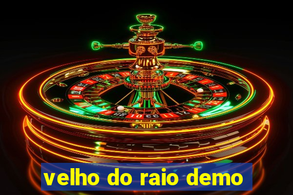 velho do raio demo