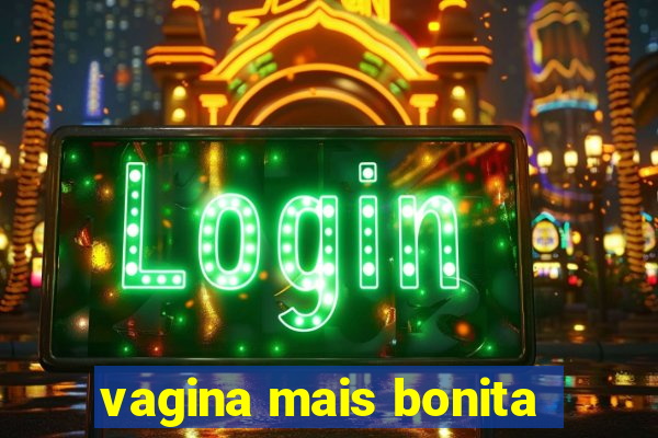 vagina mais bonita