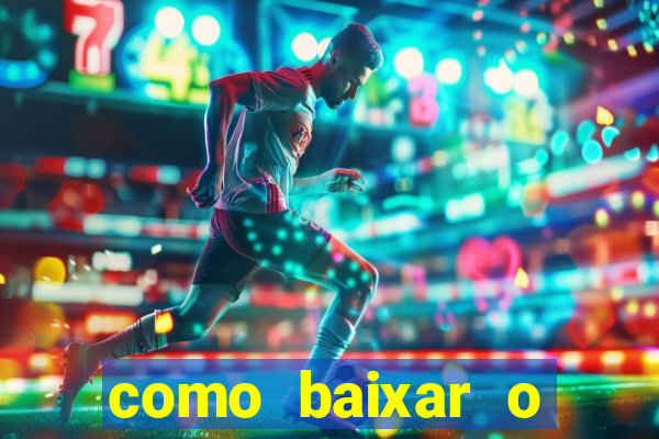 como baixar o fortune tiger no celular