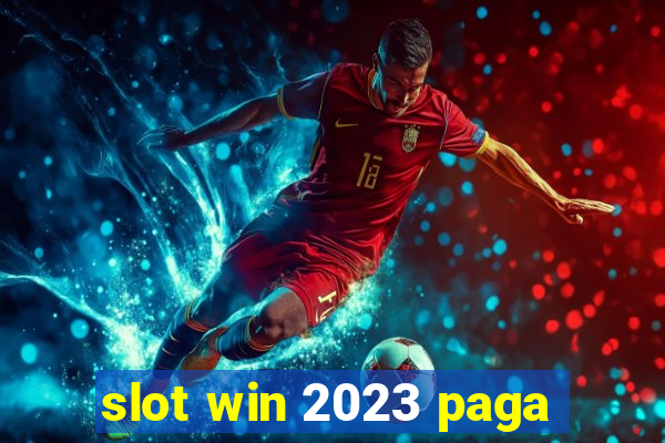 slot win 2023 paga