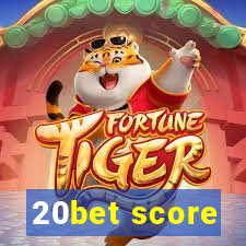 20bet score