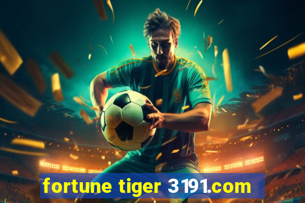 fortune tiger 3191.com