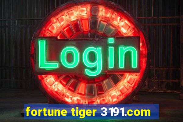 fortune tiger 3191.com