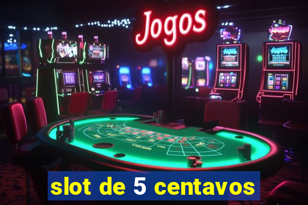 slot de 5 centavos