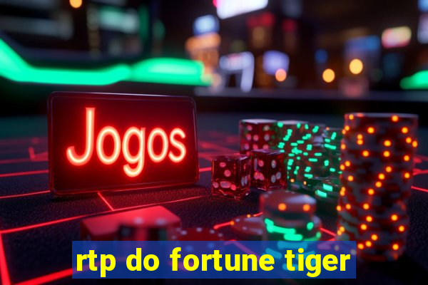 rtp do fortune tiger