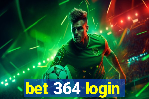 bet 364 login